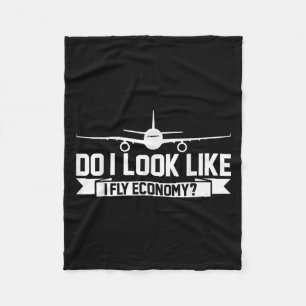 Do I Look Like I Fly Economy _ Funny First Cl Trav Fleece Blanket
