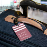 Do I Look Like I Fly Economy? Funny Luggage Tag<br><div class="desc">Flaunt your frequent flyer status with this cute and funny luggage tags. Design features the quote "Do I look like I fly economy?" in white lettering on a striped background. Personalise the back with your contact details.</div>