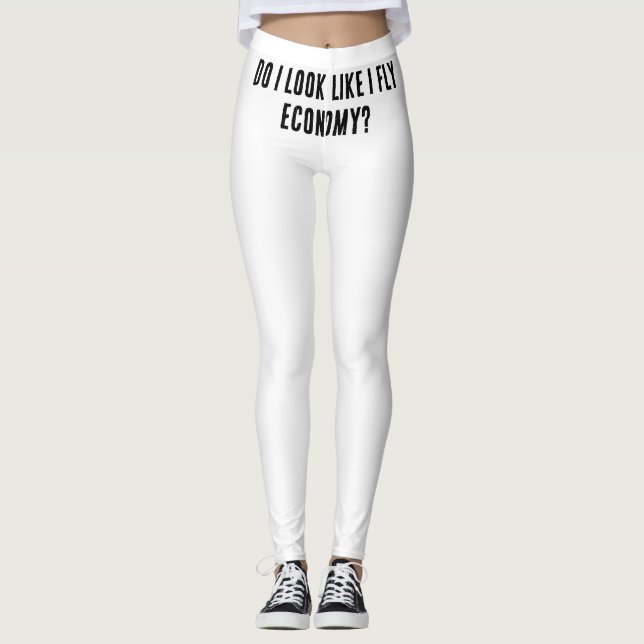 Do I Look Like I Fly Economy Funny Travel Quote Leggings (Front)