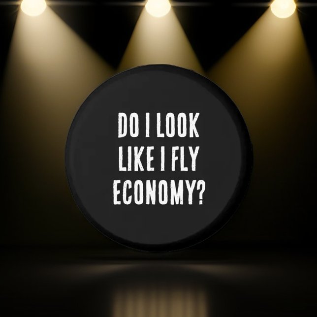 Do I Look Like I Fly Economy Funny Travel Quote Magnet (Creator Uploaded)