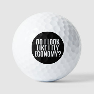 Do I Look Like I Fly Economy Traveller Funny Quote Golf Balls