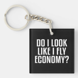 Do I Look Like I Fly Economy Traveller Funny Quote Key Ring