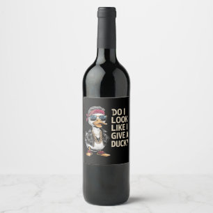 Do i look like i give a duck(1) wine label