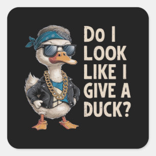 Do i look like i give a duck_2 square sticker