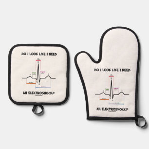 Do I Look Like I Need An Electroshock? EKG ECG Oven Mitt & Pot Holder Set