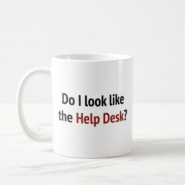 Do I Look Like The Help Desk? Coffee Mug (Left)