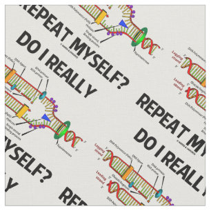 Do I Really Repeat Myself? DNA Replication Humour Fabric