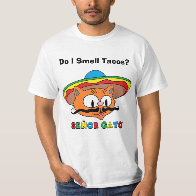 Do I Smell Tacos? Senor Gato Cartoon Moustache Cat T-Shirt (Front)