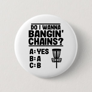 Do I Wanna Nging Chains Frisbee Sket Funny Disc Go 6 Cm Round Badge
