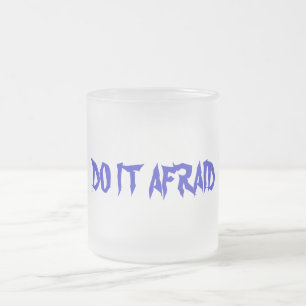 DO IT AFRAID  MUG