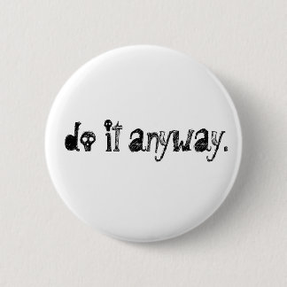 do it anyway. 6 cm round badge