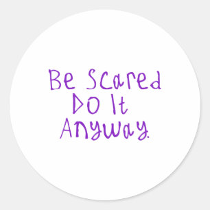 Do It Anyway Sticker2 Classic Round Sticker