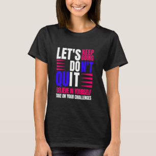 Do It Believe in Yourself Life Motivational Quote  T-Shirt
