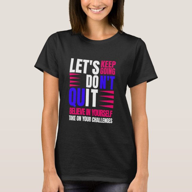Do It Believe in Yourself Life Motivational Quote  T-Shirt (Front)