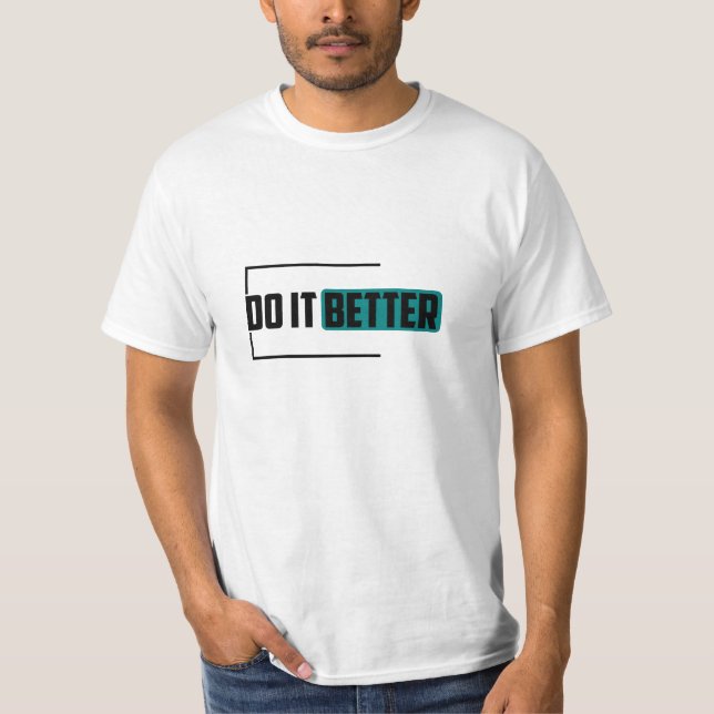 Do It Better T-Shirt (Front)