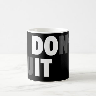 DO IT (DON'T QUIT) - Motivational Coffee Mug