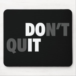 DO IT (DON'T QUIT) - Motivational Mouse Mat