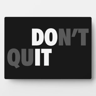 DO IT (DON'T QUIT) - Motivational Plaque