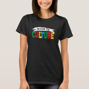 Do It For Culture Back African American Show Black T-Shirt