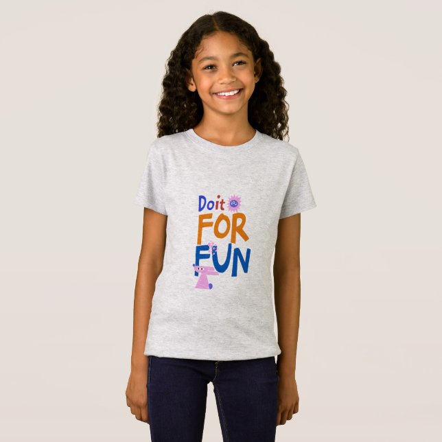 Do It For Fun: Joyful Play Graphic T-Shirt (Front Full)