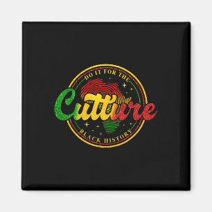 Do It For The Culture Black History Month African  Magnet