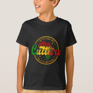 Do It For The Culture Black History Month African  T-Shirt