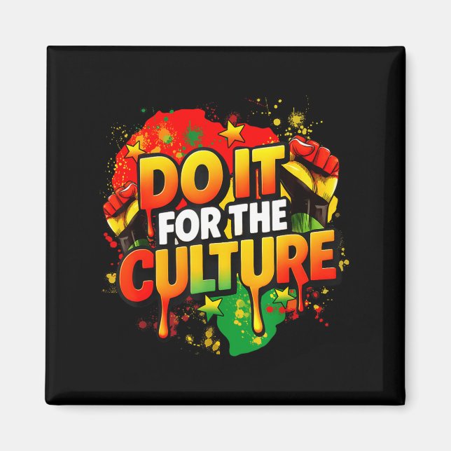 Do It For The Culture Black History Month Men Wome Magnet (Front)