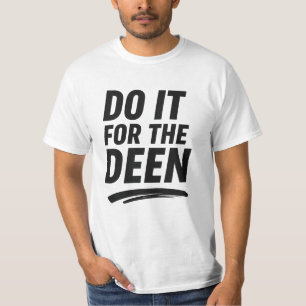 Do it for the Deen – Islamic Motivational Quote De T-Shirt