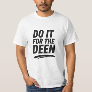 Do it for the Deen – Islamic Motivational Quote De T-Shirt