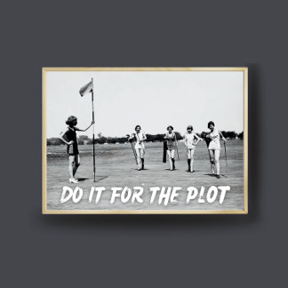 Do It For The Plot Art, Retro Golf Girl Photograph Poster