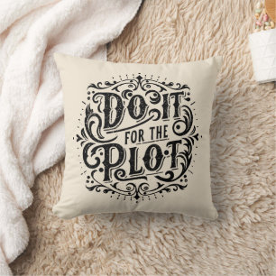 Do it for the plot cushion