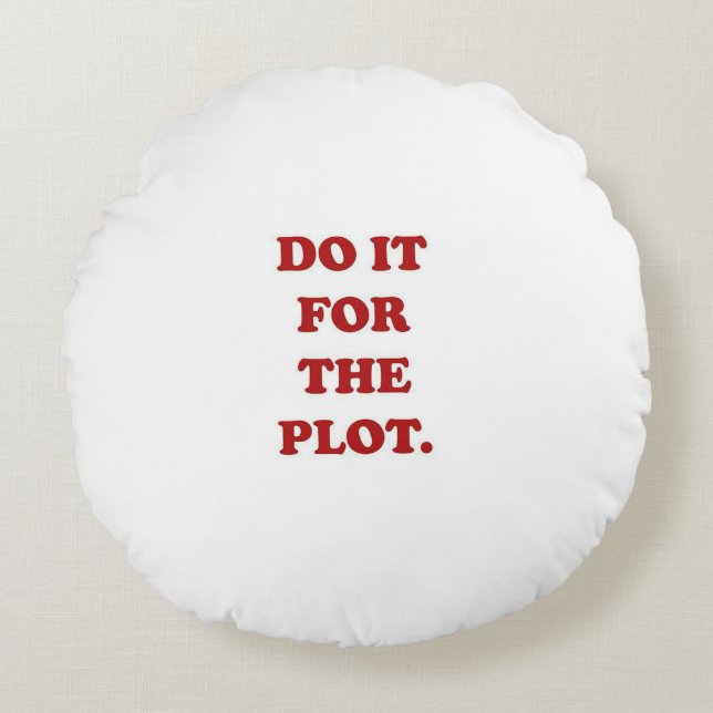 do it for the plot round pillow (Front)