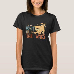 Do It For The Tail Wags Veterinary T-Shirt