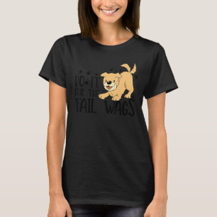 Do It For The Tail Wags Veterinary T-Shirt