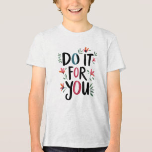 Do It For You Tri-Blend Shirt