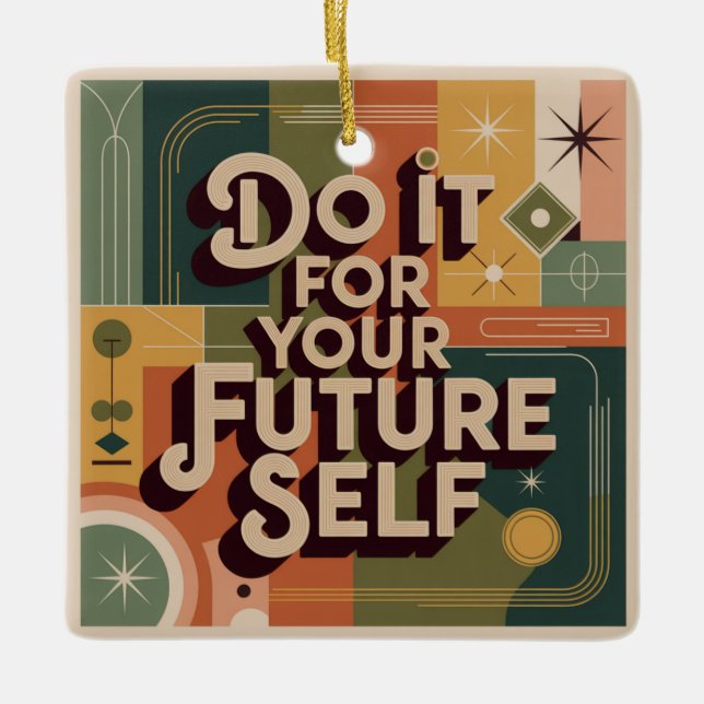 Do It For Your Future Self Ceramic Ornament (Front)