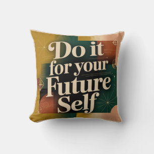 Do It For Your Future Self Cushion