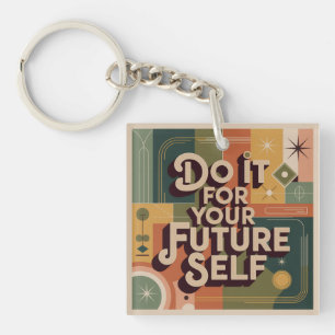 Do It For Your Future Self Key Ring