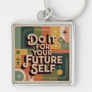 Do It For Your Future Self Key Ring