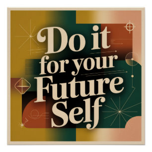 Do It For Your Future Self Poster