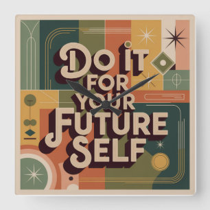Do It For Your Future Self Square Wall Clock