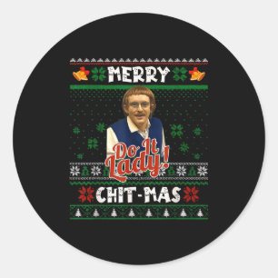 Do It Funny Chit-mas Christmas Meme  Classic Round Sticker