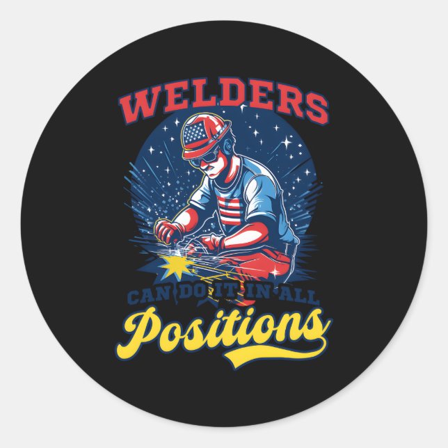 Do It In All Positions 4Th Of July Welder Classic Round Sticker (Front)