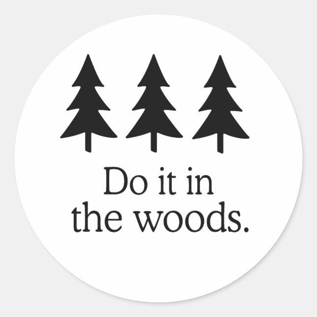 DO IT IN THE WOODS 2 CLASSIC ROUND STICKER (Front)