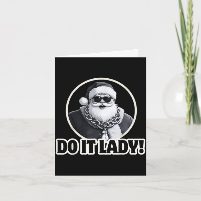 Do It Lady It's Christmas Funny Holiday Festive  Card (Front)