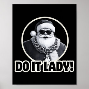 Do It Lady It's Christmas Funny Holiday Festive Poster