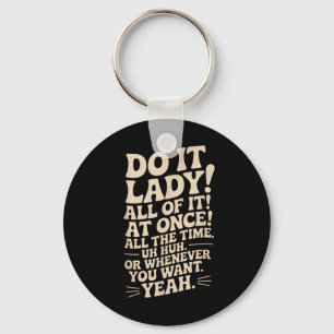 Do It Lady! Trending Funny Saying  Key Ring