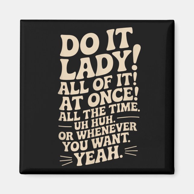 Do It Lady! Trending Funny Saying  Magnet (Front)