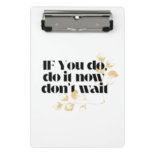 "Do It Now Motivational Quote – Bold Gold-Inspired Mini Clipboard