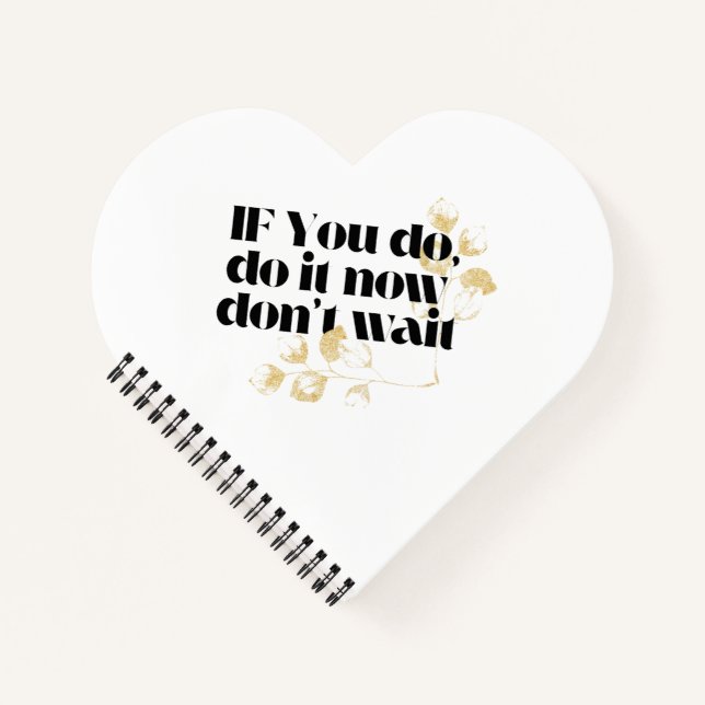 "Do It Now Motivational Quote – Bold Gold-Inspired Notebook (Front)